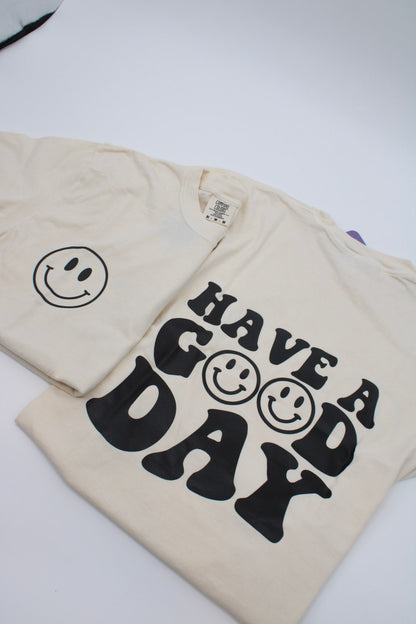 Have A Good Day tshirt