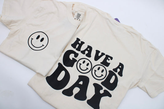 Have A Good Day tshirt