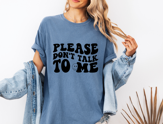 Please Don't Talk To Me- Single Color Transfer